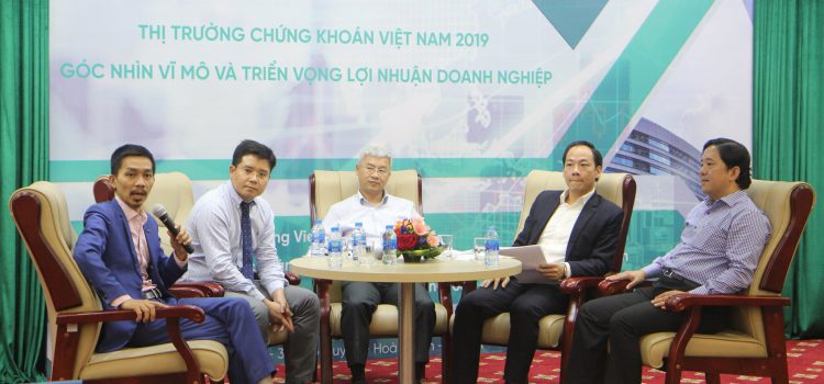 Hội thảo “Thị trường Chứng khoán Việt Nam 2019: Góc nhìn vĩ mô và triển vọng lợi nhuận doanh nghiệp”