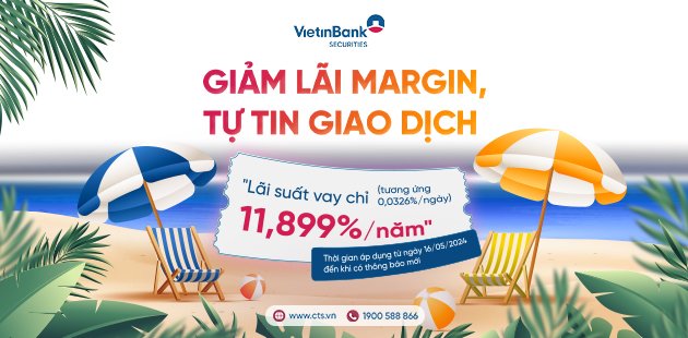 VietinBank Securities triển khai chương trình: “Giảm lãi Margin – Tự tin giao dịch”